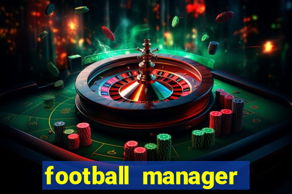 football manager 2019 fm scout